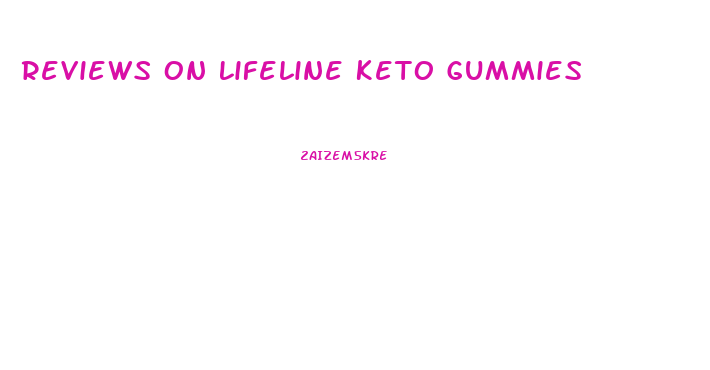 Reviews On Lifeline Keto Gummies