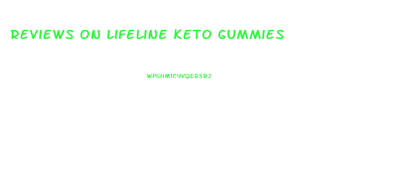 Reviews On Lifeline Keto Gummies