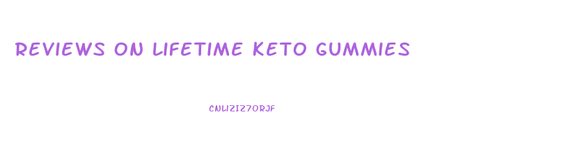 Reviews On Lifetime Keto Gummies