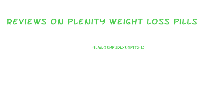 Reviews On Plenity Weight Loss Pills