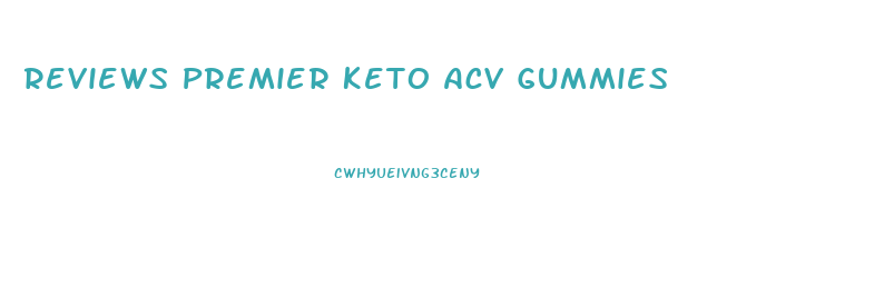 Reviews Premier Keto Acv Gummies