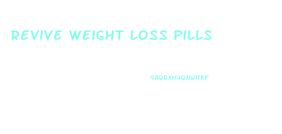 Revive Weight Loss Pills