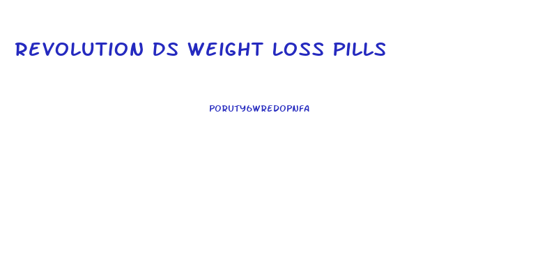 Revolution Ds Weight Loss Pills
