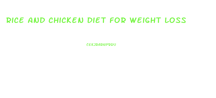 Rice And Chicken Diet For Weight Loss