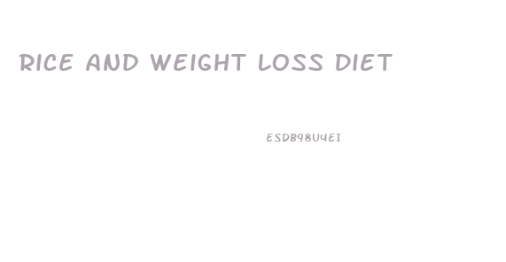 Rice And Weight Loss Diet