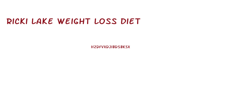 Ricki Lake Weight Loss Diet