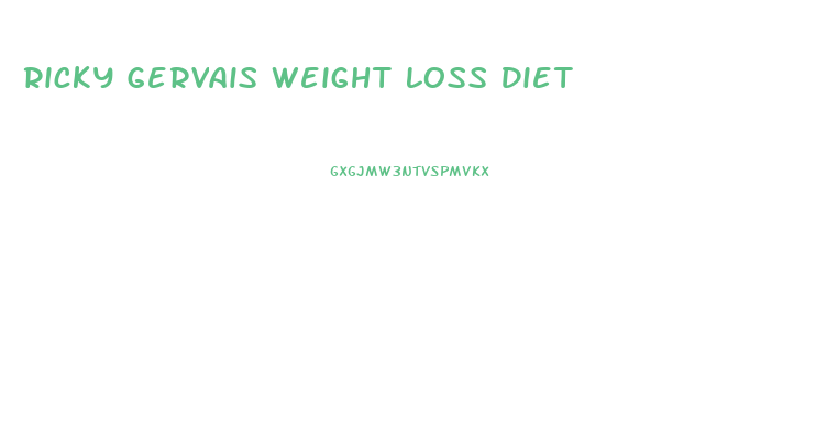 Ricky Gervais Weight Loss Diet