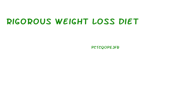 Rigorous Weight Loss Diet