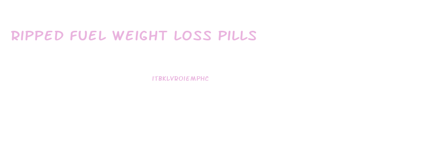 Ripped Fuel Weight Loss Pills