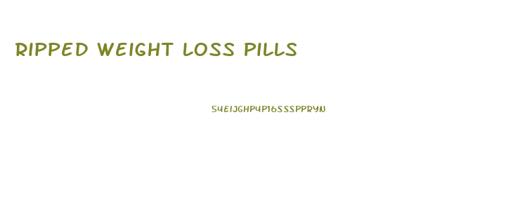 Ripped Weight Loss Pills