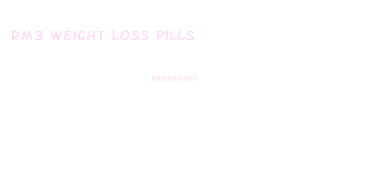 Rm3 Weight Loss Pills