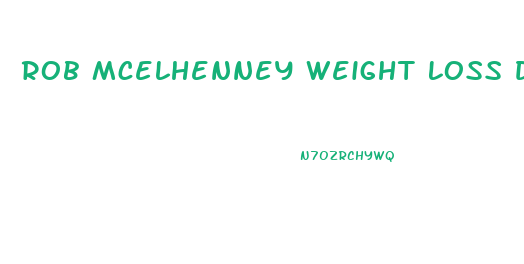 Rob Mcelhenney Weight Loss Diet