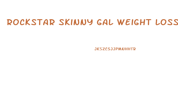 Rockstar Skinny Gal Weight Loss Pills For Women