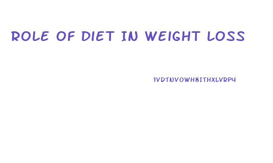 Role Of Diet In Weight Loss