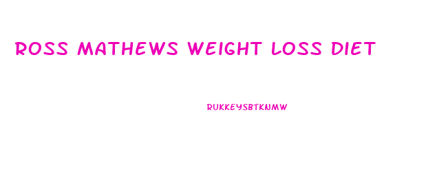 Ross Mathews Weight Loss Diet
