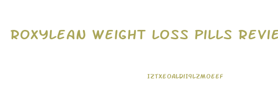 Roxylean Weight Loss Pills Reviews