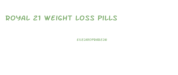 Royal 21 Weight Loss Pills