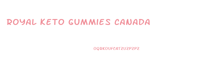 Royal Keto Gummies Canada