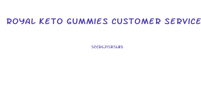 Royal Keto Gummies Customer Service Number