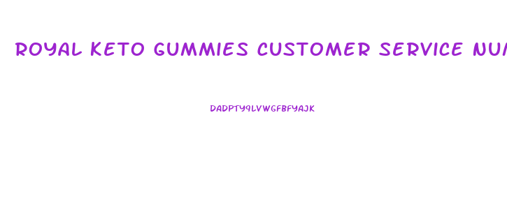 Royal Keto Gummies Customer Service Number