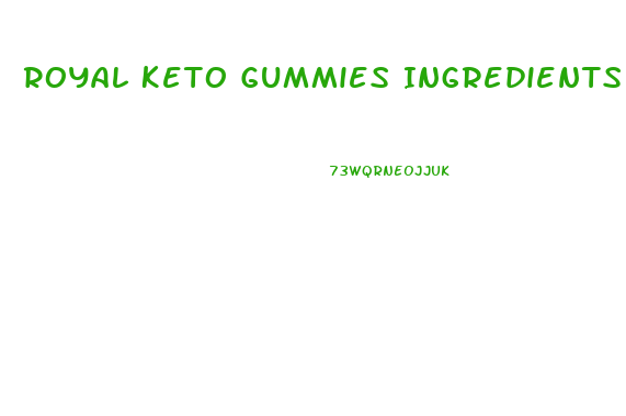 Royal Keto Gummies Ingredients List