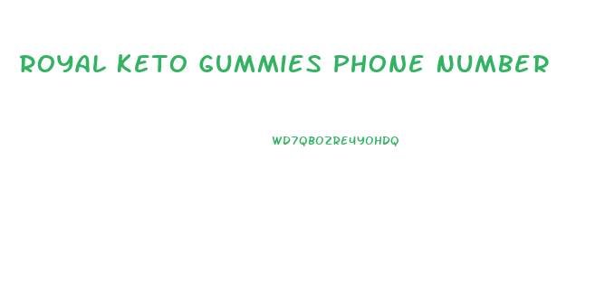 Royal Keto Gummies Phone Number