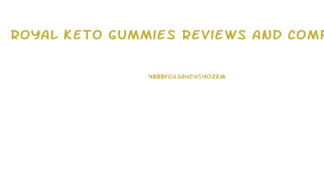 Royal Keto Gummies Reviews And Complaints