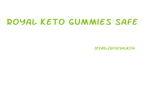 Royal Keto Gummies Safe