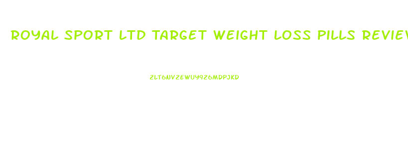 Royal Sport Ltd Target Weight Loss Pills Reviews