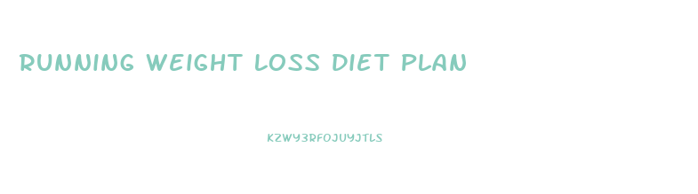 Running Weight Loss Diet Plan