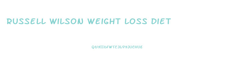 Russell Wilson Weight Loss Diet