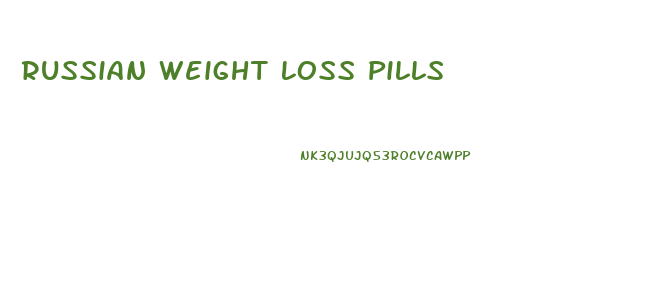 Russian Weight Loss Pills