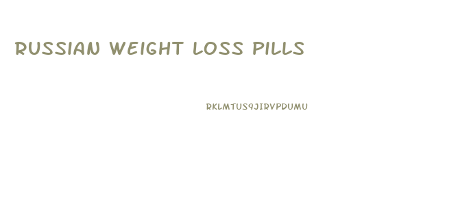 Russian Weight Loss Pills