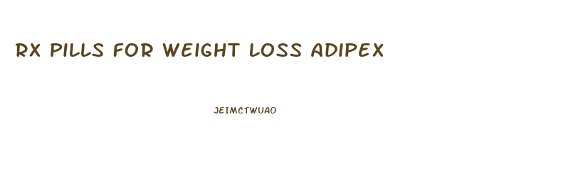 Rx Pills For Weight Loss Adipex