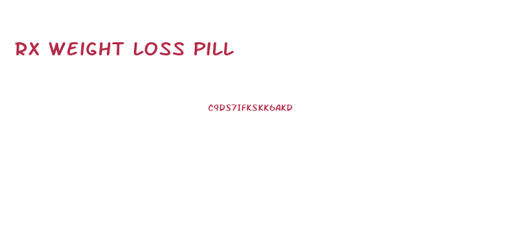 Rx Weight Loss Pill