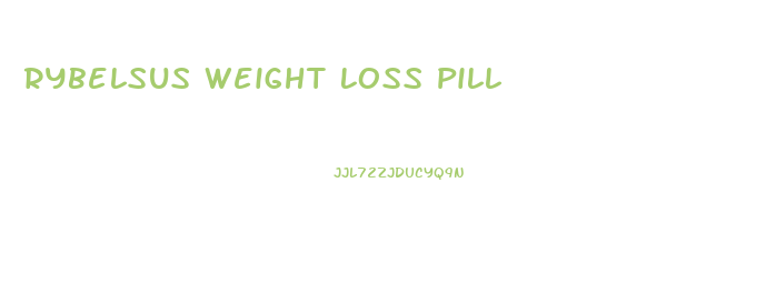 Rybelsus Weight Loss Pill