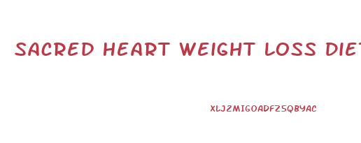 Sacred Heart Weight Loss Diet