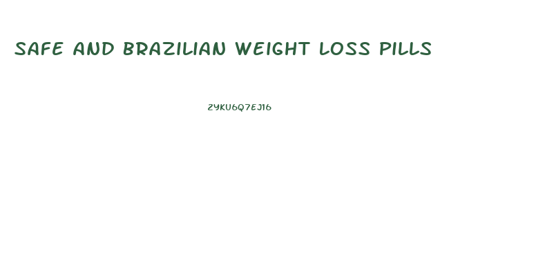 Safe And Brazilian Weight Loss Pills