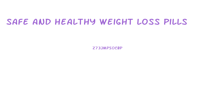 Safe And Healthy Weight Loss Pills