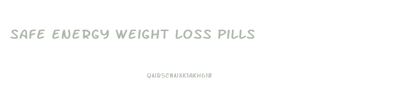 Safe Energy Weight Loss Pills