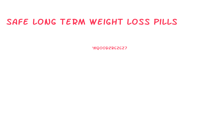 Safe Long Term Weight Loss Pills