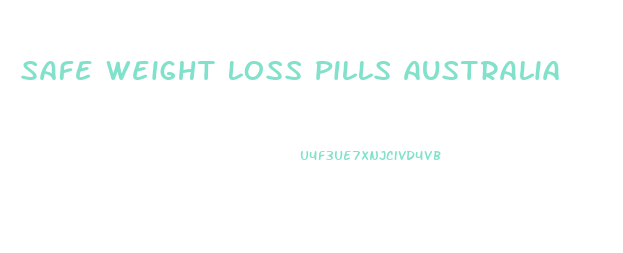 Safe Weight Loss Pills Australia