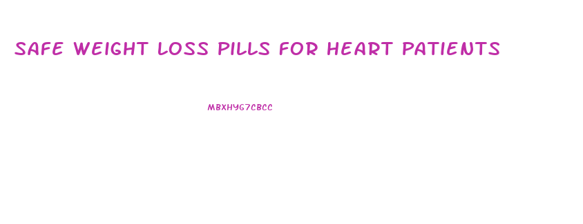 Safe Weight Loss Pills For Heart Patients