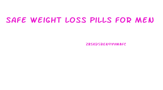 Safe Weight Loss Pills For Men