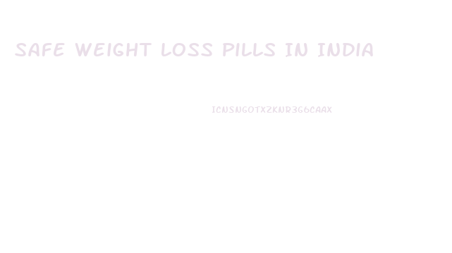 Safe Weight Loss Pills In India