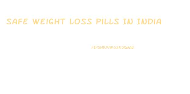 Safe Weight Loss Pills In India