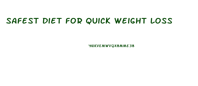 Safest Diet For Quick Weight Loss