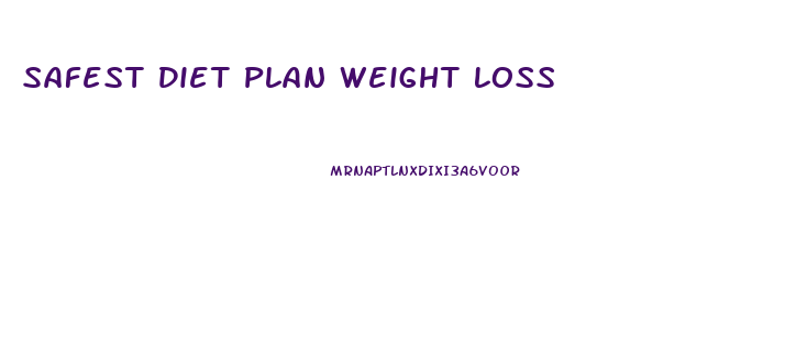 Safest Diet Plan Weight Loss